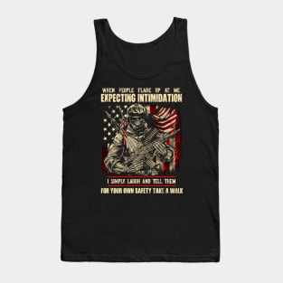 When People Flare Up At Me Expecting Intimidation T Shirt, Veteran Shirts, Gifts Ideas For Veteran Day Tank Top